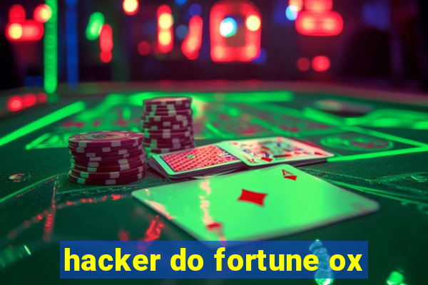 hacker do fortune ox